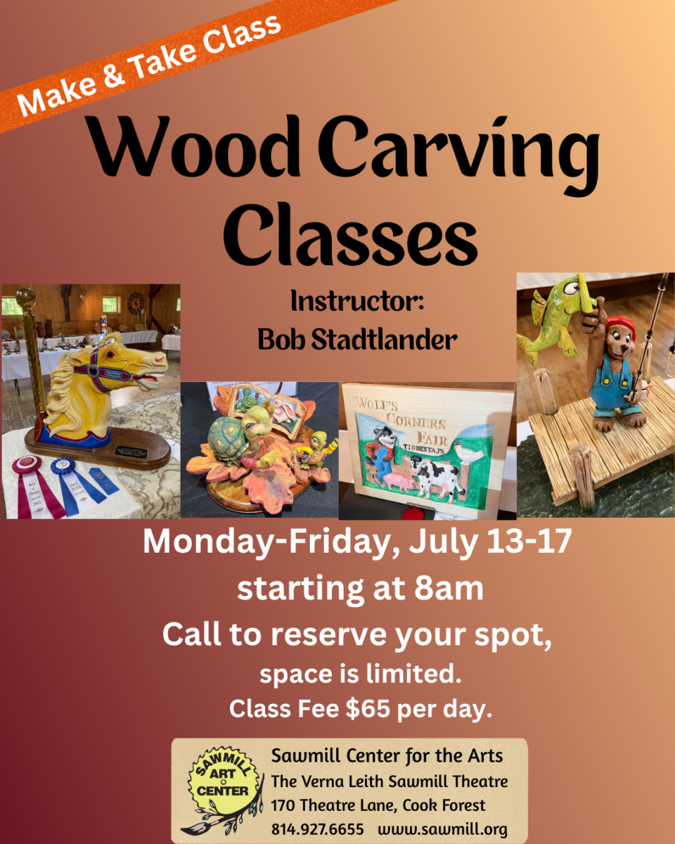Woodcarving classes for the Sawmill Center for the Arts in Cook Forest State Park